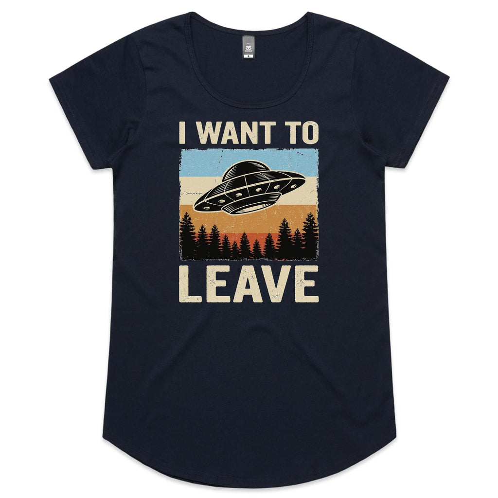 UFO I Want To Leave Women's AS Colour Scoop Neck T-Shirt