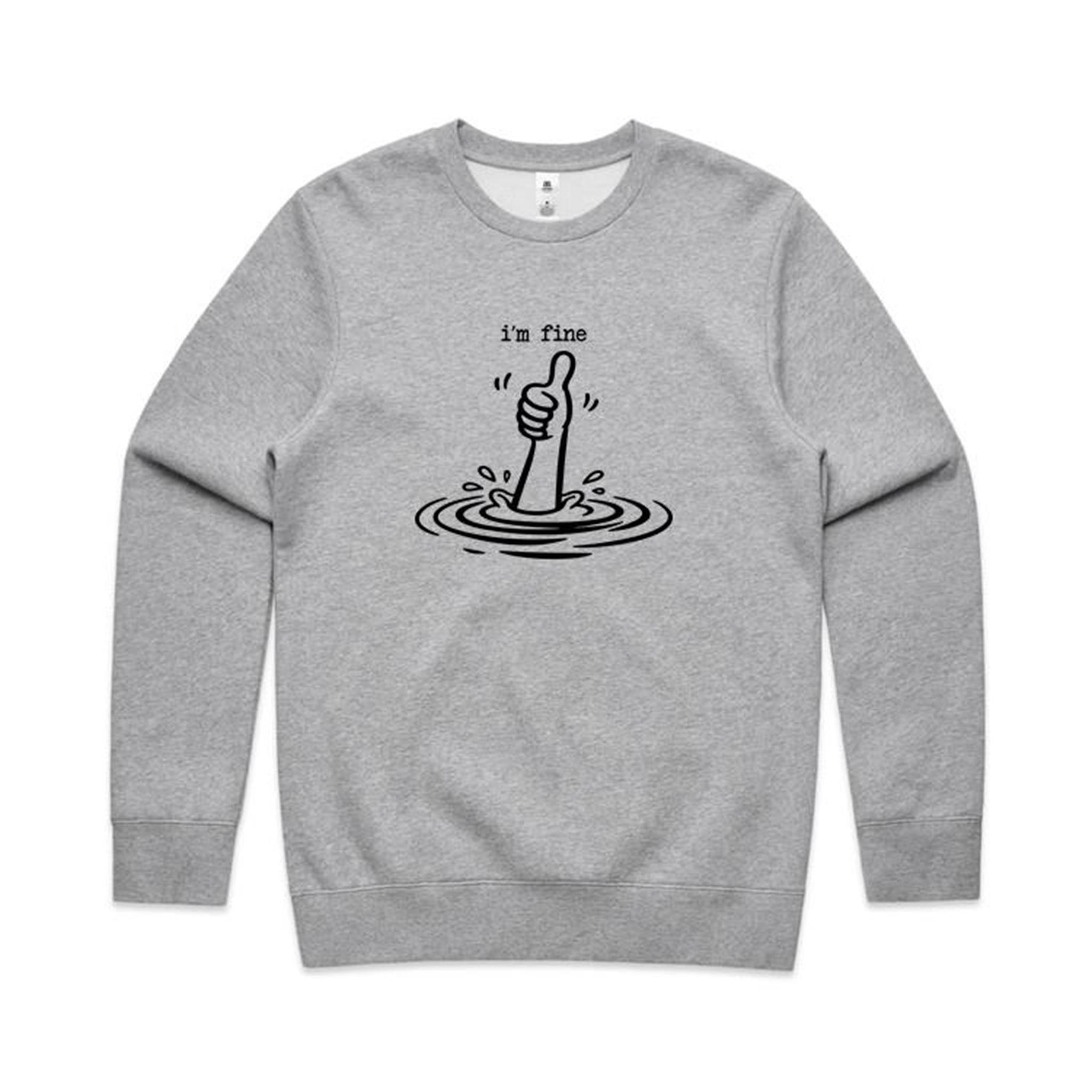 I'm Fine Drowning Thumbs Up AS Colour Stencil Crew Sweatshirt