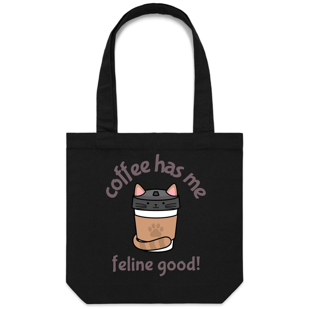 Coffee Has Me Feline Good - Canvas Tote Bag Black One Size Tote Bag animal Coffee Printed In Australia