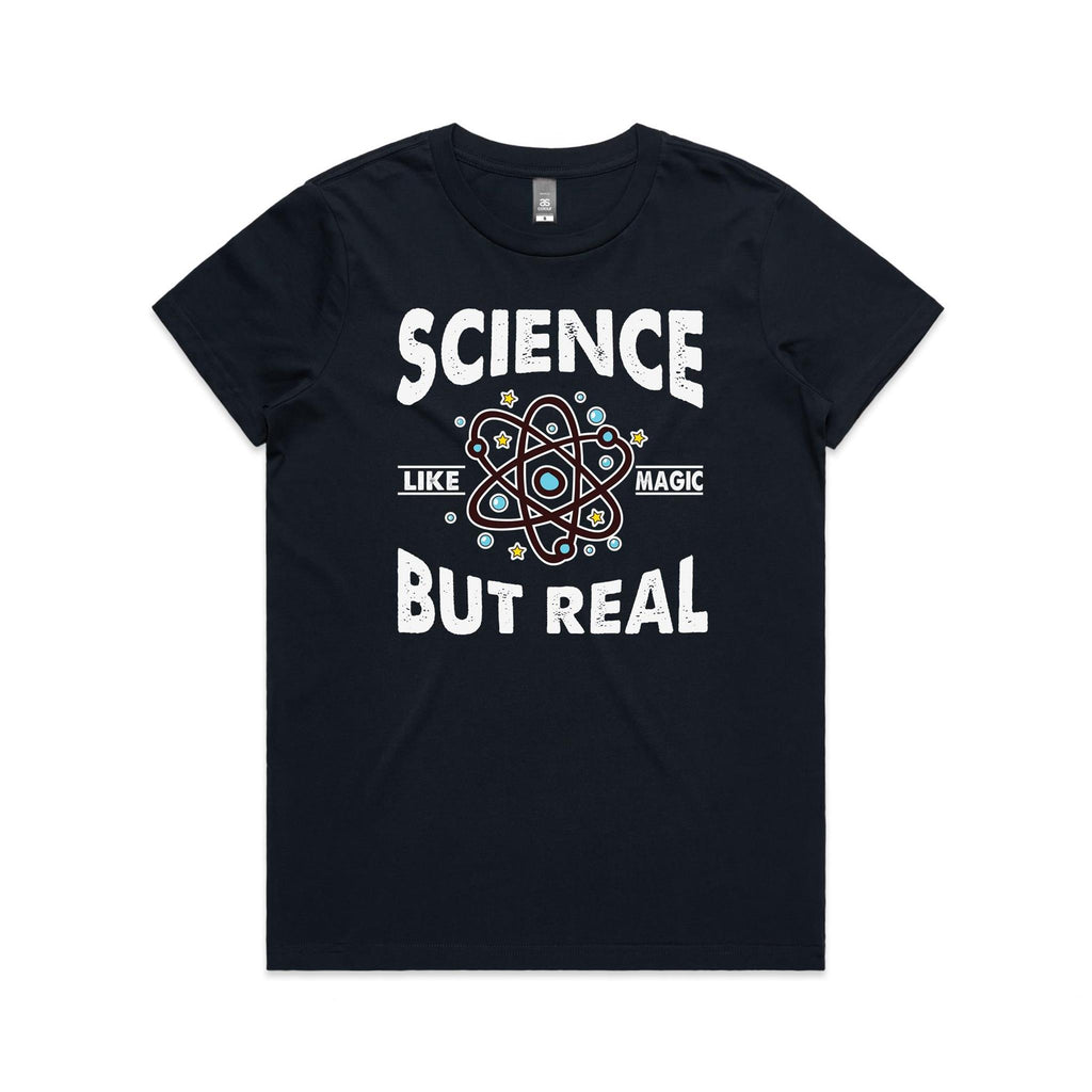 Science, It's Like Magic But Real - Womens T-shirt