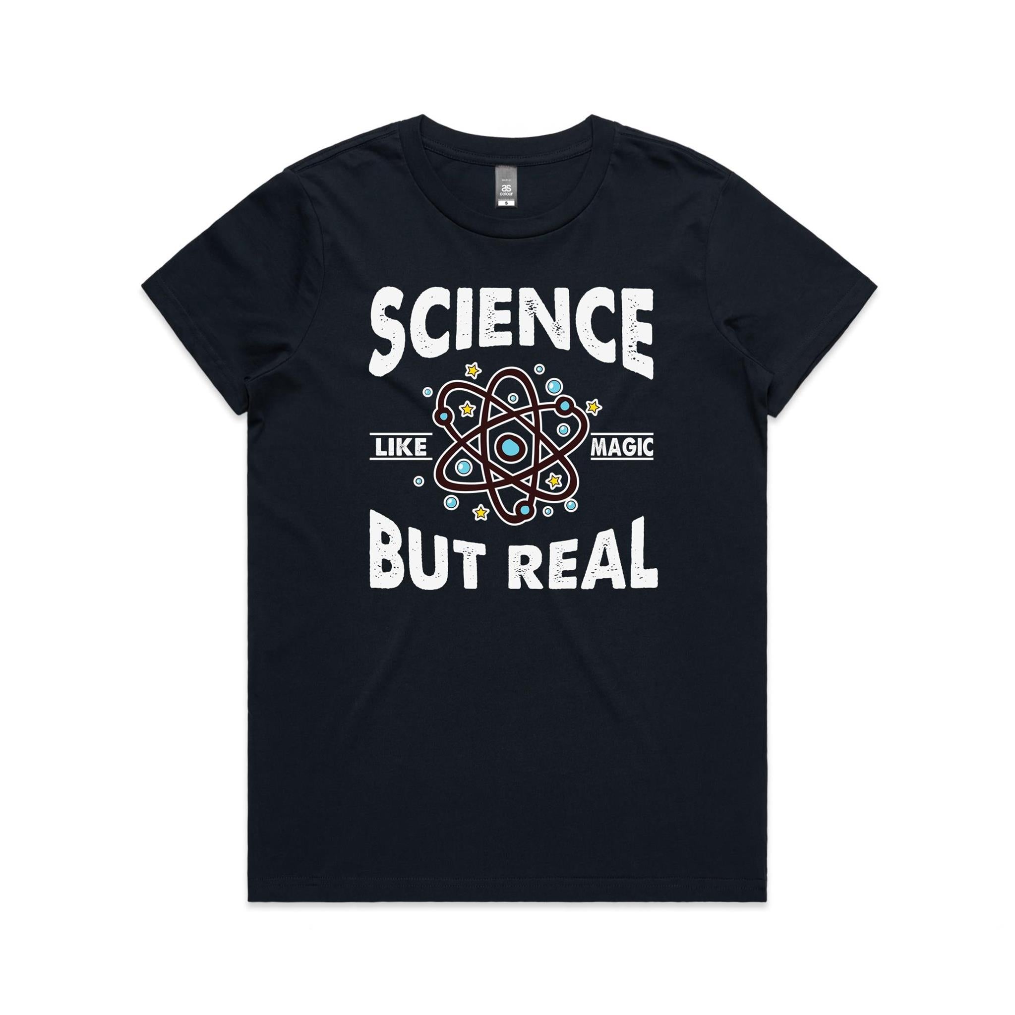 Science, It's Like Magic But Real - Womens T-shirt
