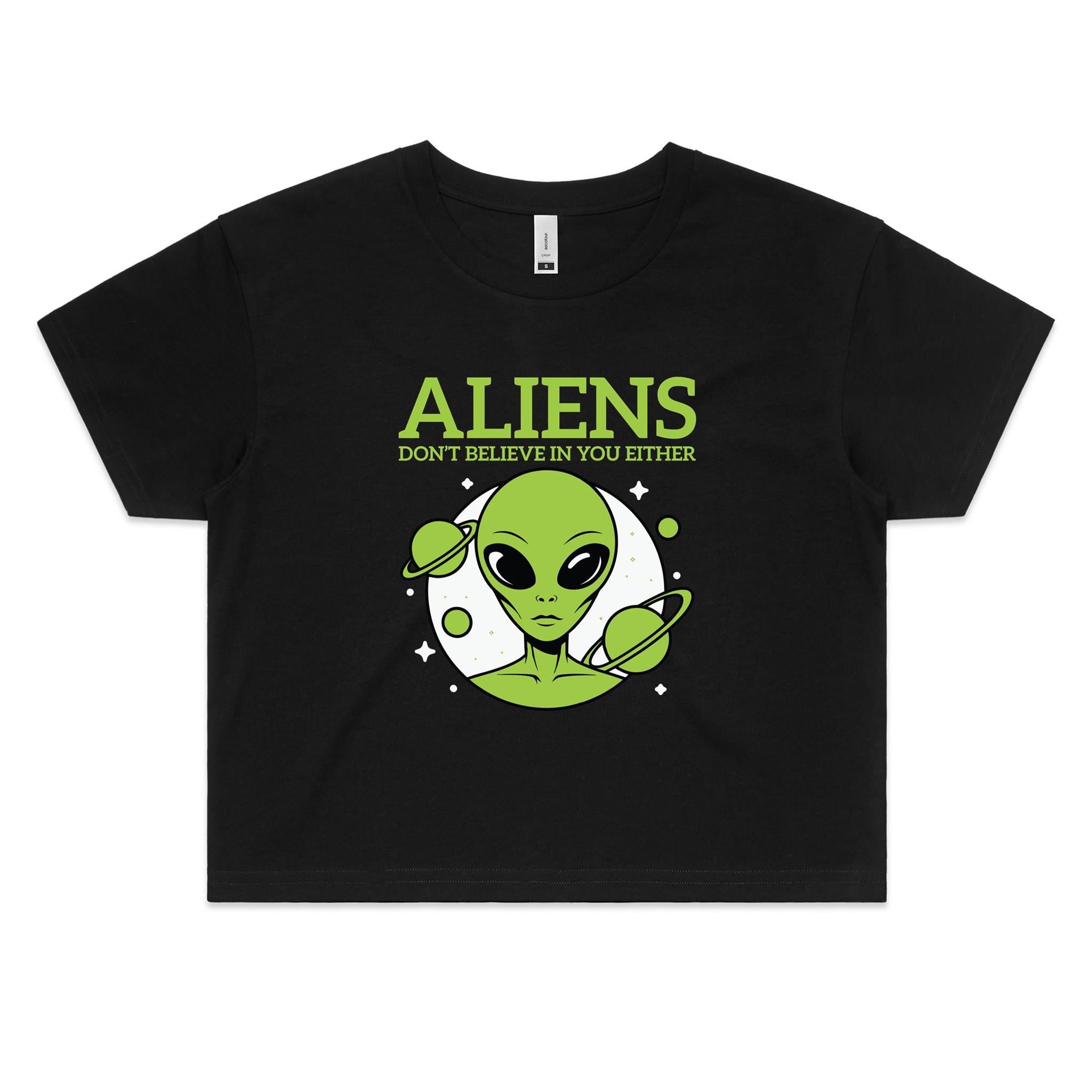 Aliens Don't Believe In You Either Women's AS Colour Crop Tee
