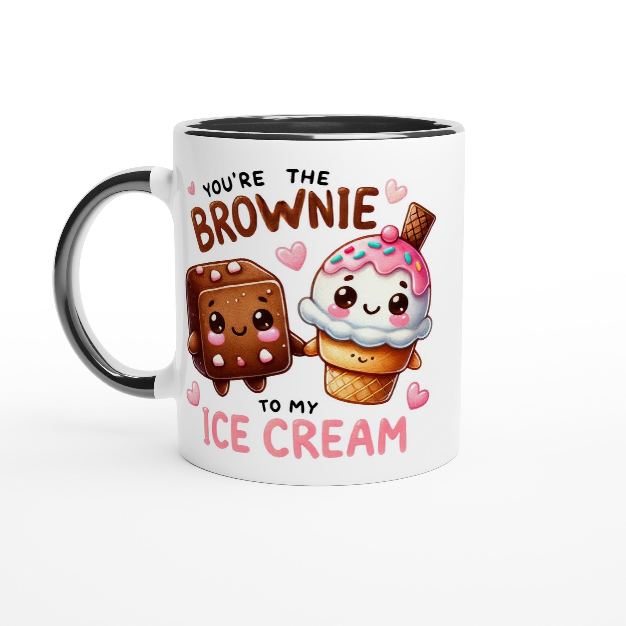 You're The Brownie To My Ice Cream, Valentine - White 11oz Ceramic Mug with Colour Inside Ceramic Black Colour 11oz Mug Food Globally Fulfilled Love