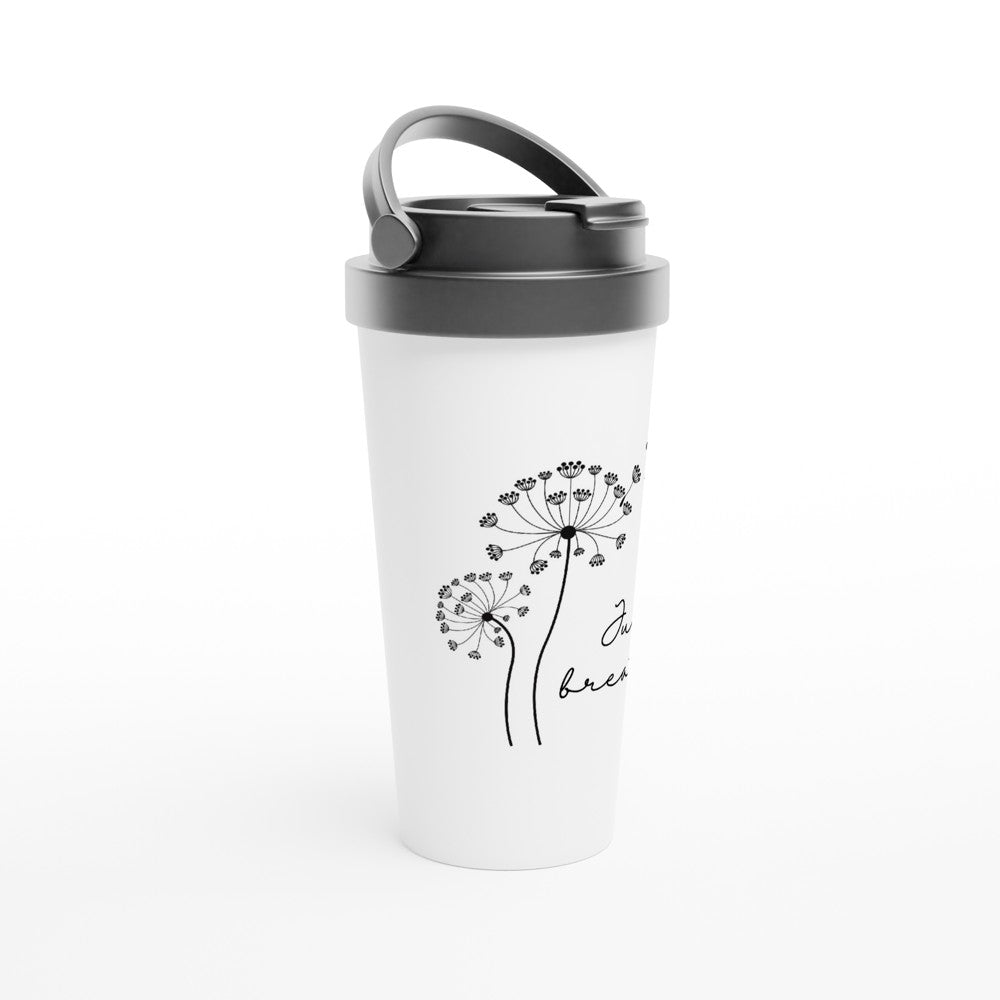 Just Breathe - White 15oz Stainless Steel Travel Mug Travel Mug Globally Fulfilled motivation positivity