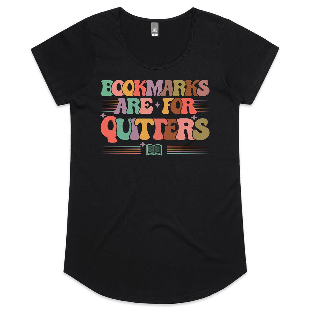 Bookmarks Are For Quitters - Womens Scoop Neck T-Shirt Black Womens Scoop Neck T-shirt Printed In Australia Reading