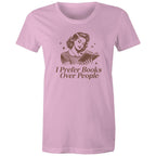I Prefer Books Over People - Womens T-shirt Pink Womens T-shirt Printed In Australia Reading