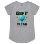 Earth, Just Keep It Clean - Womens Scoop Neck T-Shirt Grey Marle Womens Scoop Neck T-shirt Environment Printed In Australia