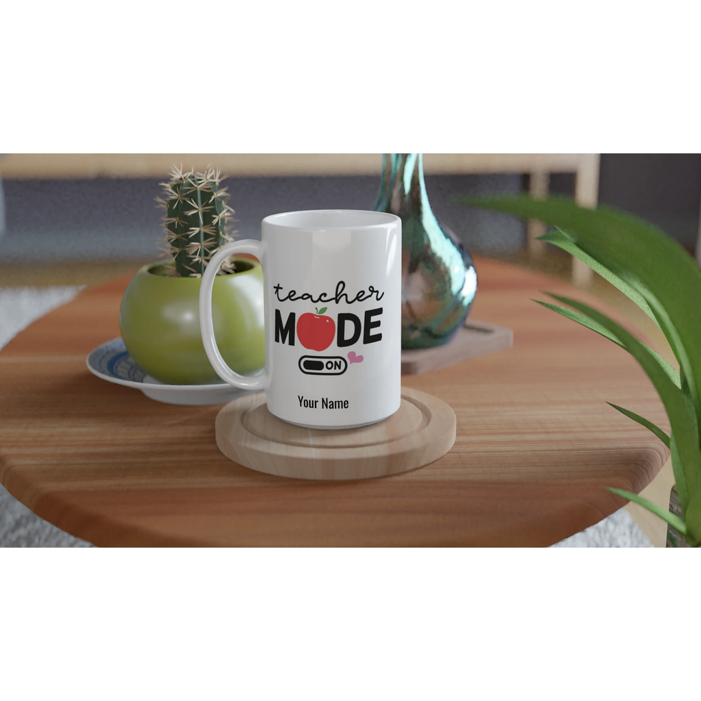 Personalise - Teacher Mode On - White 15oz Ceramic Mug Personalised 15oz Mug customise Globally Fulfilled personalise Teacher