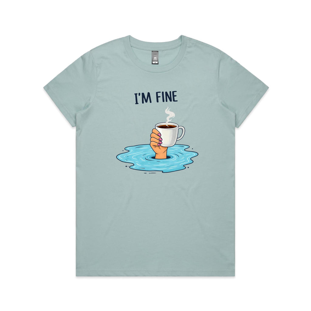 I'm Fine Women's AS Colour T-shirt Pale Blue Womens T-shirt Printed In Australia