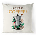 But First, Coffee - 100% Linen Cushion Cover Default Title Coffee Printed In Australia