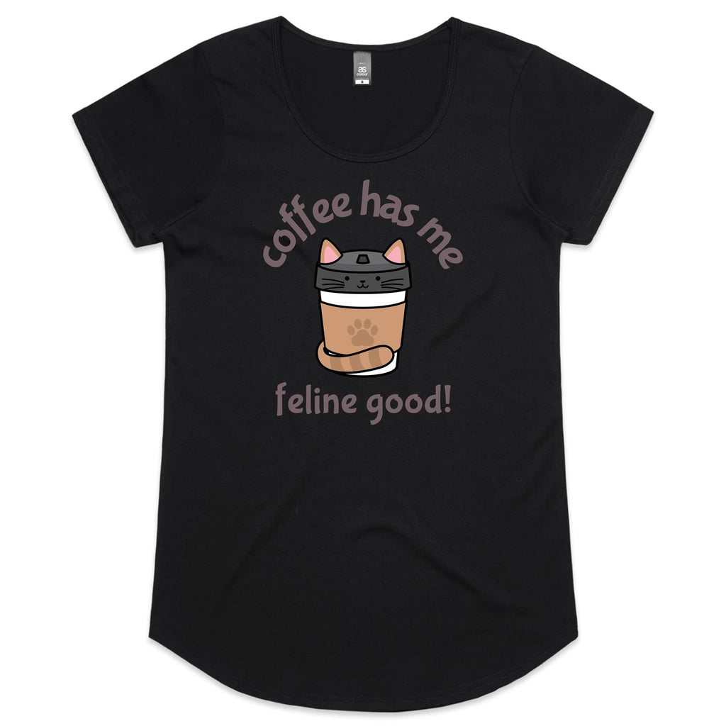 Coffee Has Me Feline Good, Cat - Womens Scoop Neck T-Shirt Black Womens Scoop Neck T-shirt animal Coffee Printed In Australia