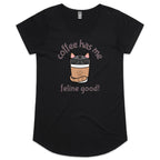 Coffee Has Me Feline Good, Cat - Womens Scoop Neck T-Shirt Black Womens Scoop Neck T-shirt animal Coffee Printed In Australia