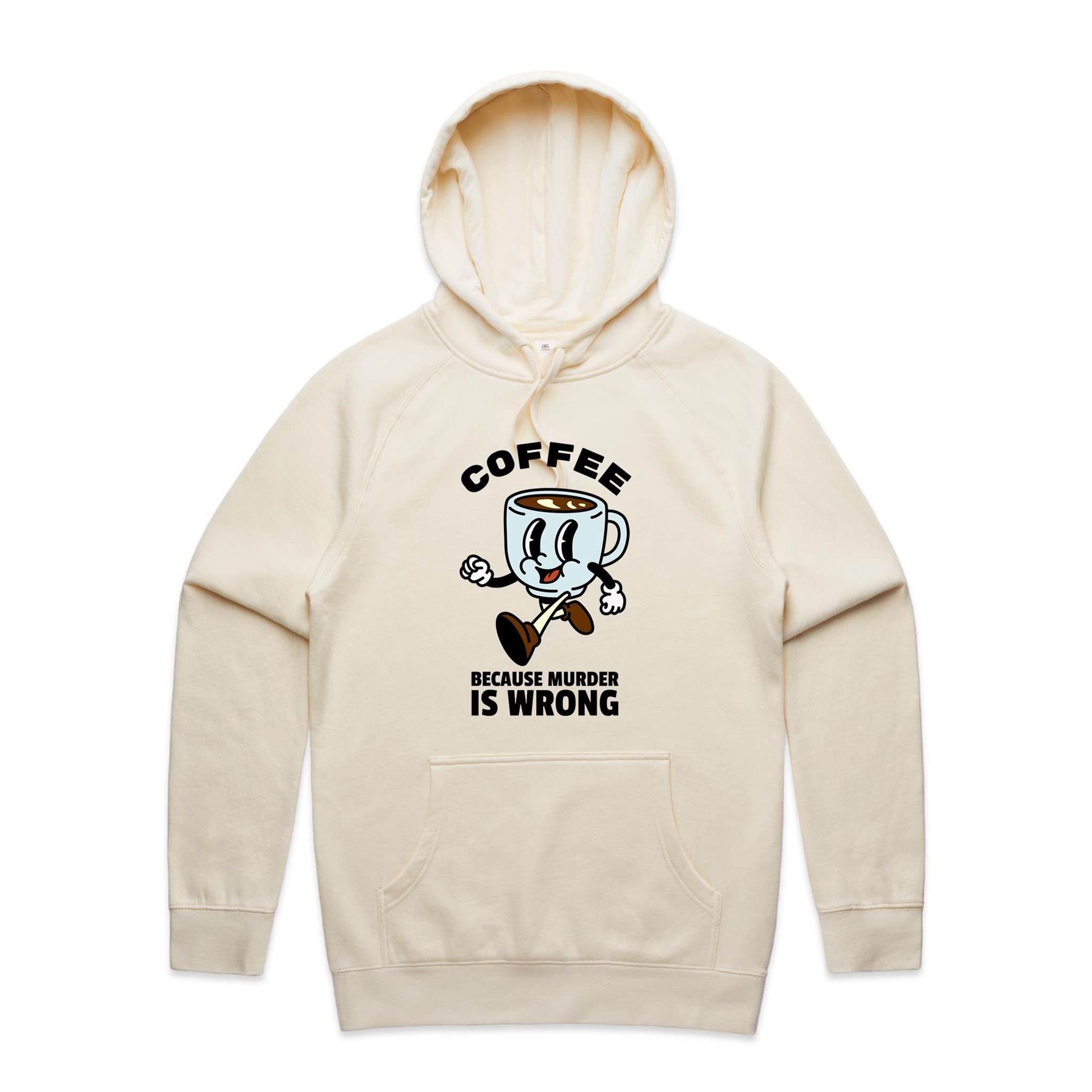 Coffee, Because Murder Is Wrong - Mens Hoodie Ecru Mens Hoodie Coffee Printed In Australia