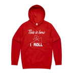 This Is How I Roll Men's AS Colour Hoodie