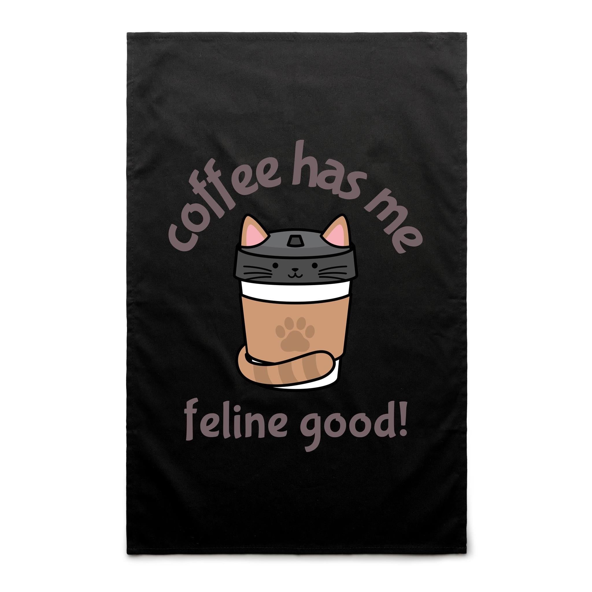 Coffee Has Me Feline Good - AS Colour Tea Towel Black One Size Tea Towel Coffee Printed In Australia