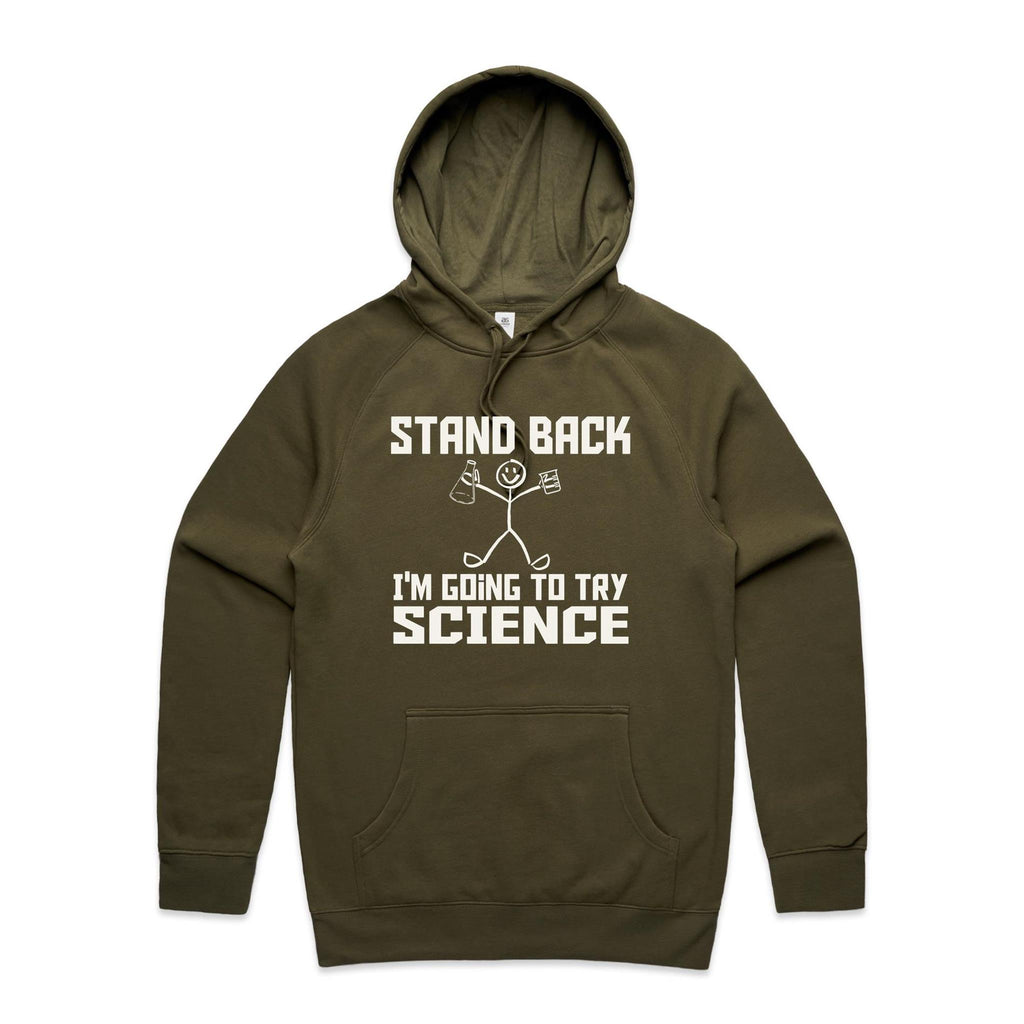 Stand Back, I'm Going To Try Science - Mens Hoodie Army Mens Hoodie Printed In Australia Science