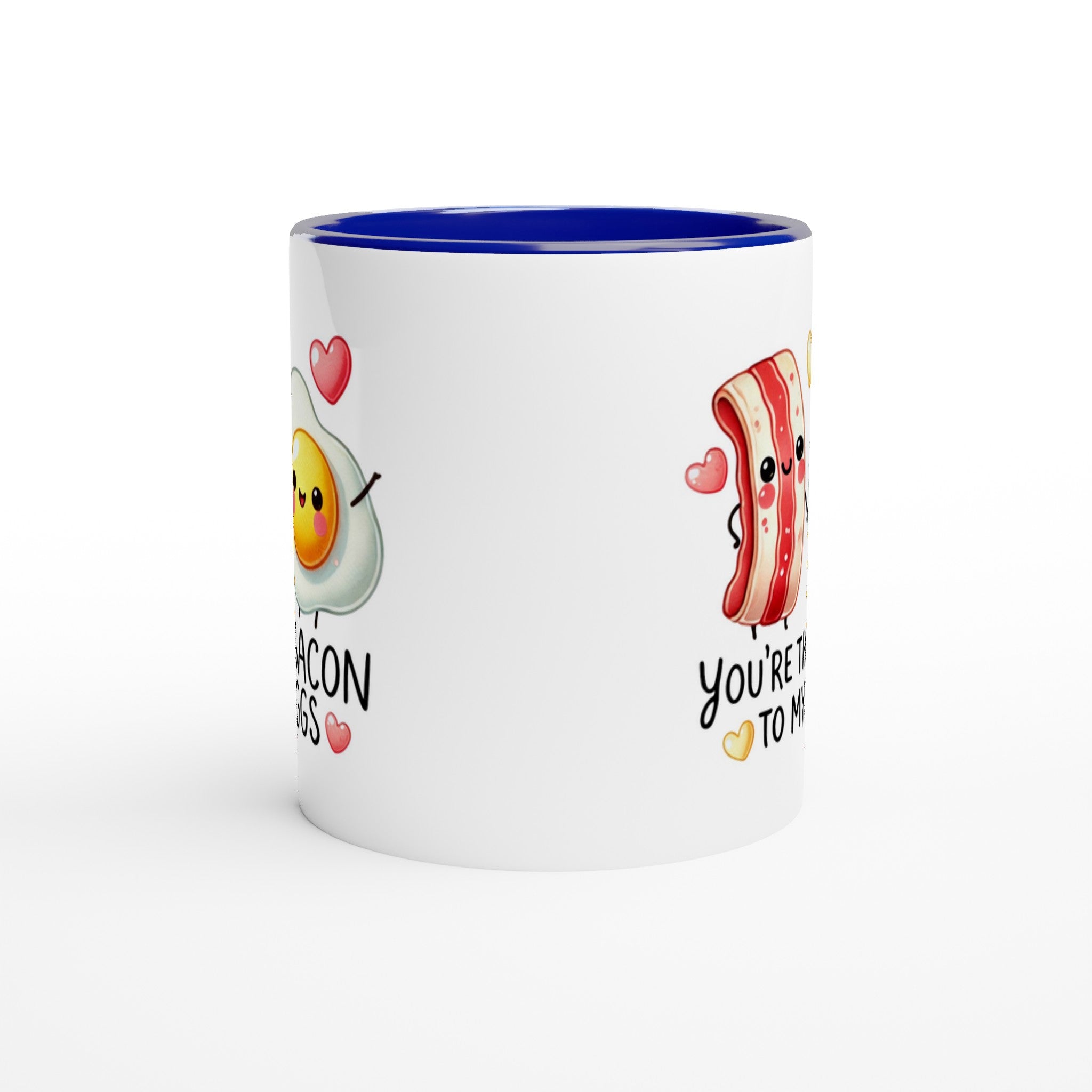 You're The Bacon To My Eggs, Valentine - White 11oz Ceramic Mug with Colour Inside Colour 11oz Mug