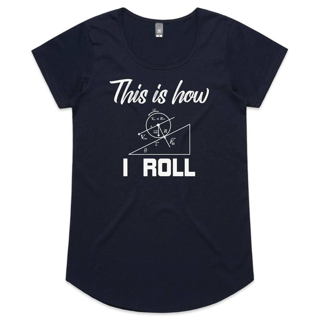 This Is How I Roll Women's AS Colour Scoop Neck T-Shirt