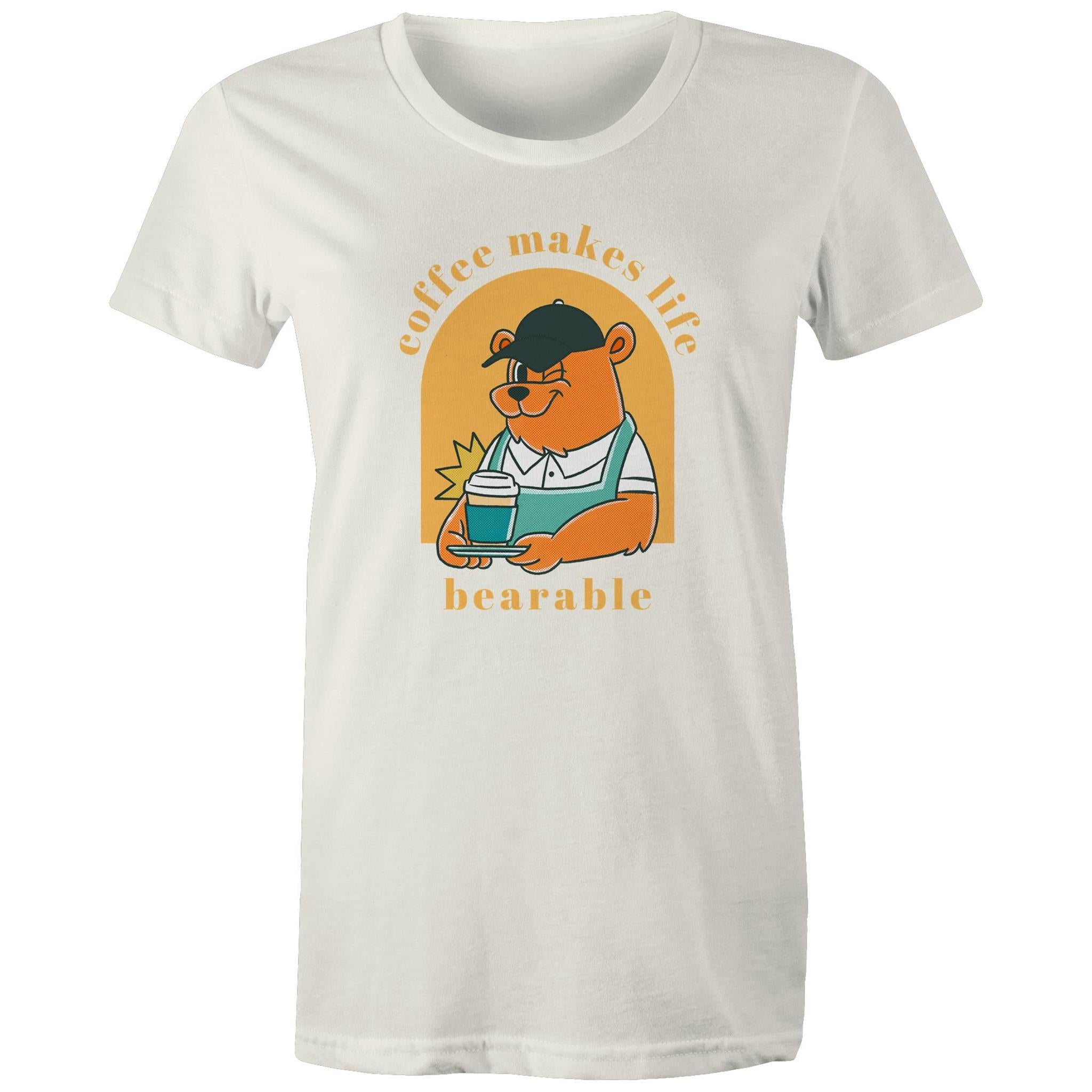 Coffee Makes Life Bearable - Womens T-shirt Natural Womens T-shirt animal Coffee Printed In Australia