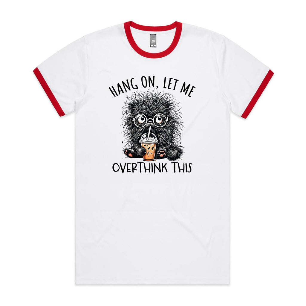 Frazzled Cat, Hang On Let Me Overthink This Men's AS Colour Ringer Tee White Red Ringer T-Shirt animal Printed In Australia