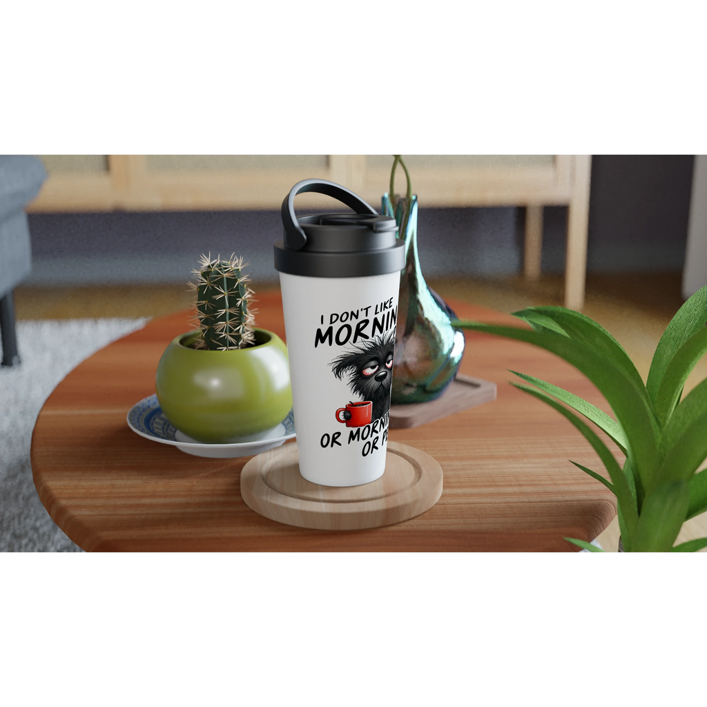 I Don't Like Morning People, Dog - White 15oz Stainless Steel Travel Mug Travel Mug animal Coffee Globally Fulfilled