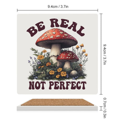 Be Real Not Perfect Ceramic Coasters (Square) Ceramic Coasters Positivity Printed Offshore