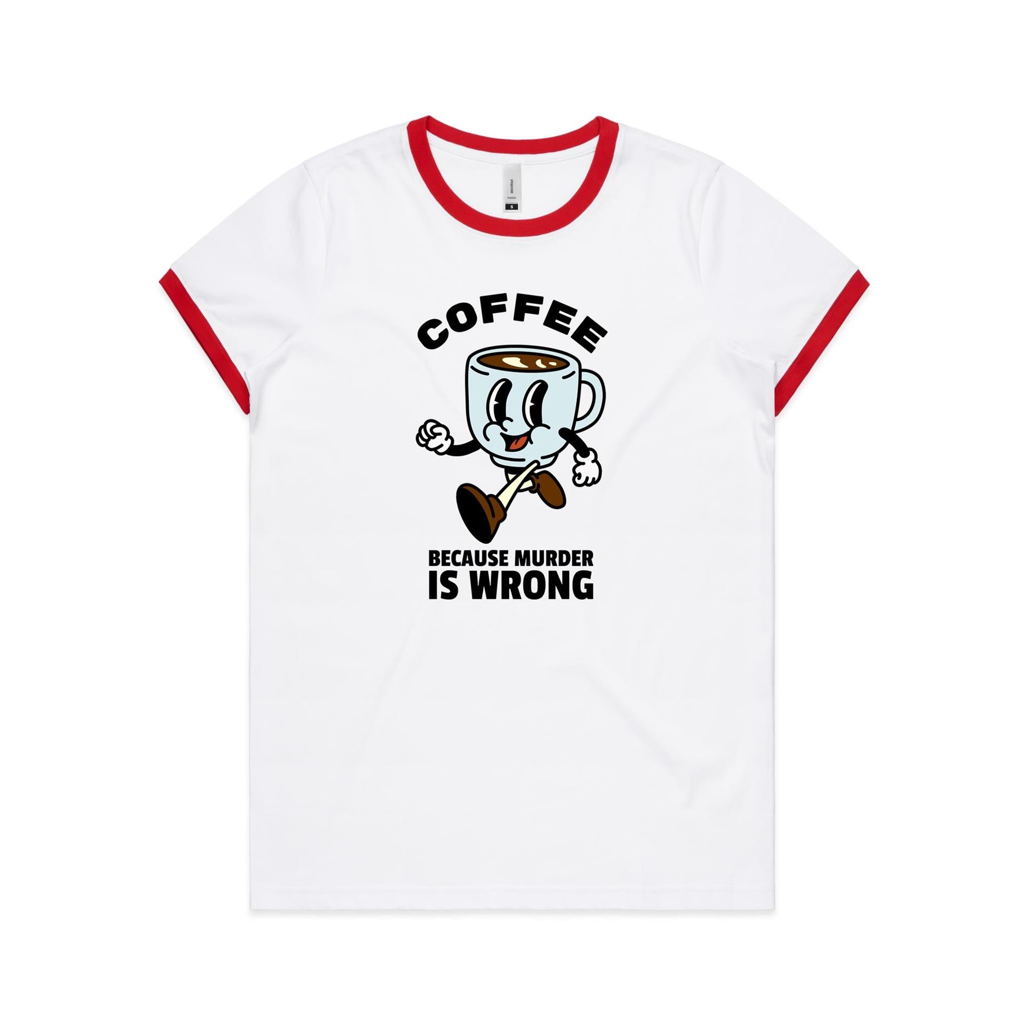 Coffee, Because Murder Is Wrong - Women's Ringer Tee White Red Womens Ringer T-shirt Coffee Printed In Australia