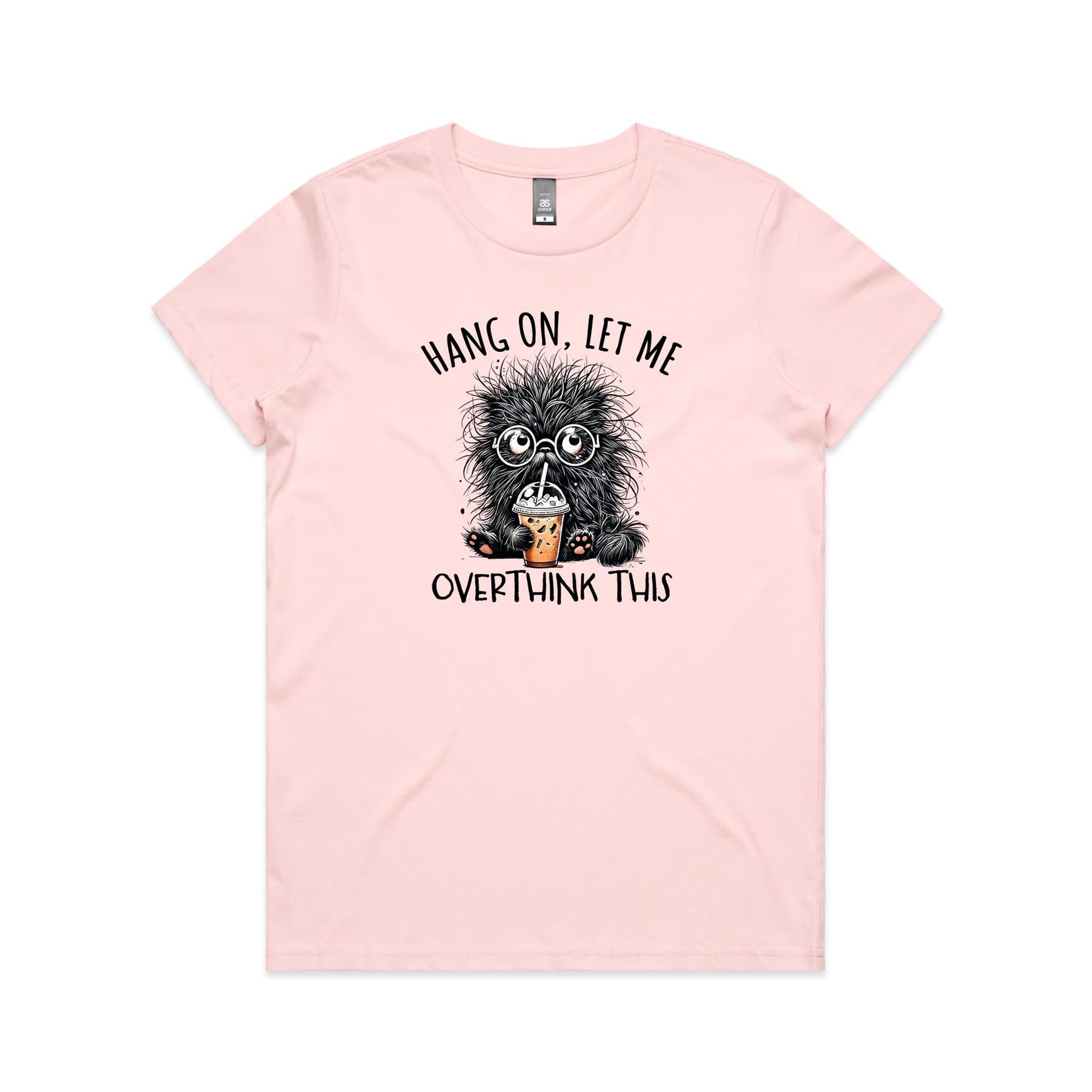 Frazzled Cat, Hang On, Let Me Overthink This Women's AS Colour T-shirt Pink Womens T-shirt animal Printed In Australia