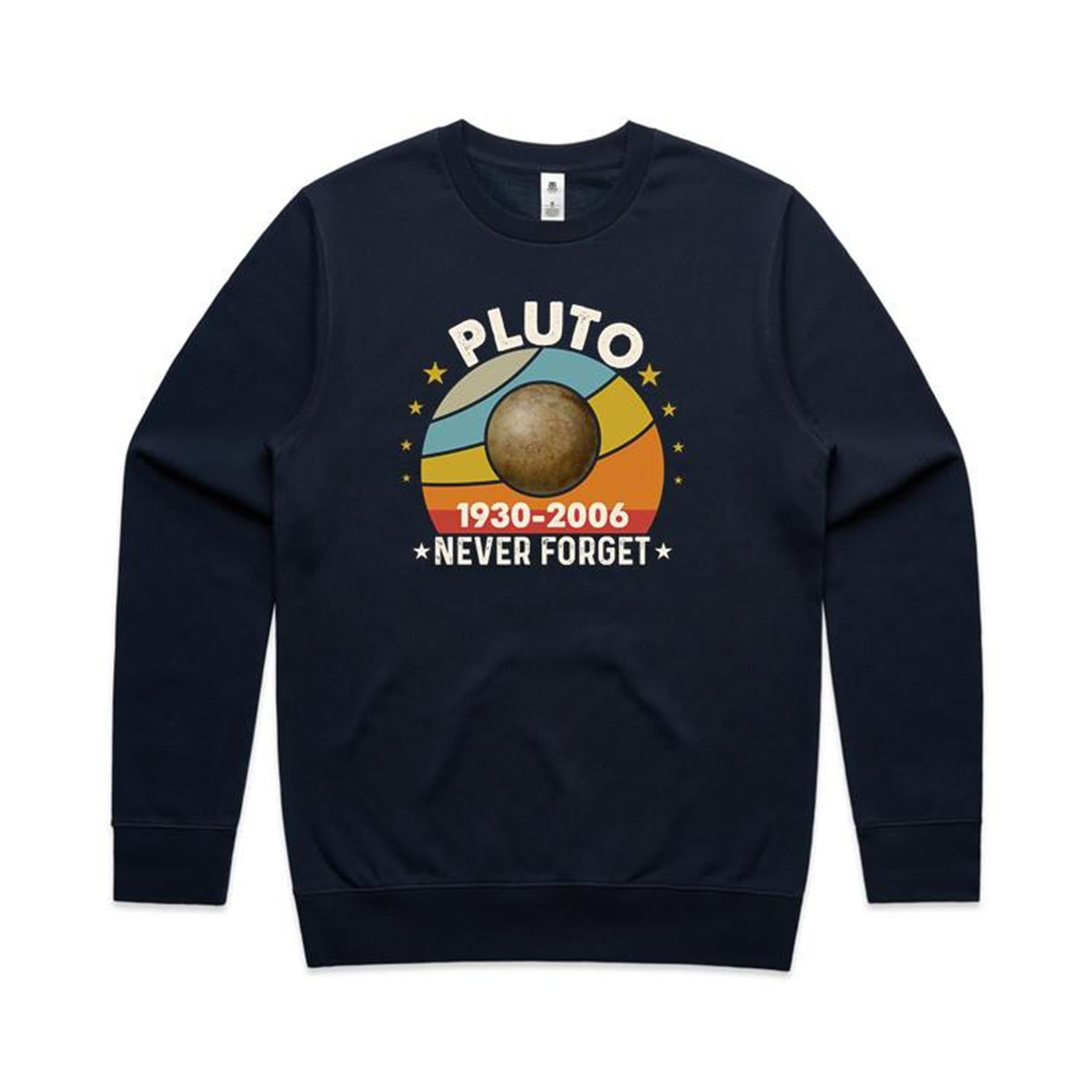Never Forget Pluto - AS Colour Stencil Crew Sweatshirt Navy Sweatshirt Printed In Australia Space