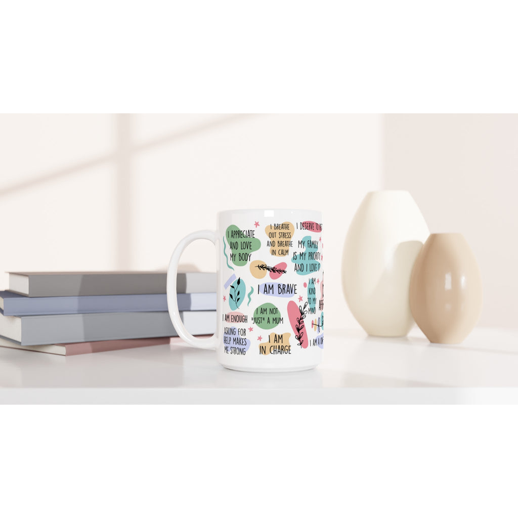Mum Daily Affirmations - White 15oz Ceramic Mug 15oz Mug Globally Fulfilled Mum
