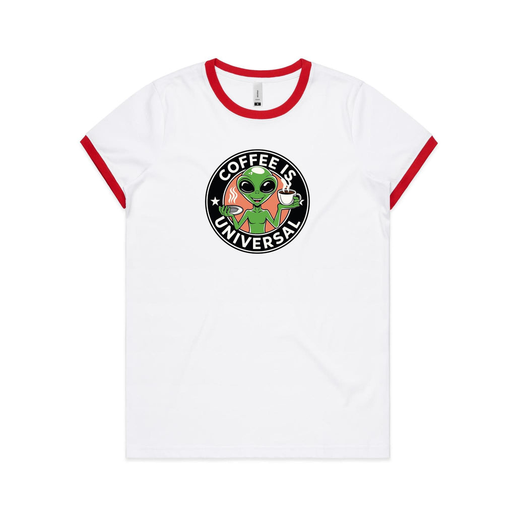 Coffee Is Universal, Alien - Women's Ringer Tee White Red Womens Ringer T-shirt Coffee Printed In Australia Sci Fi