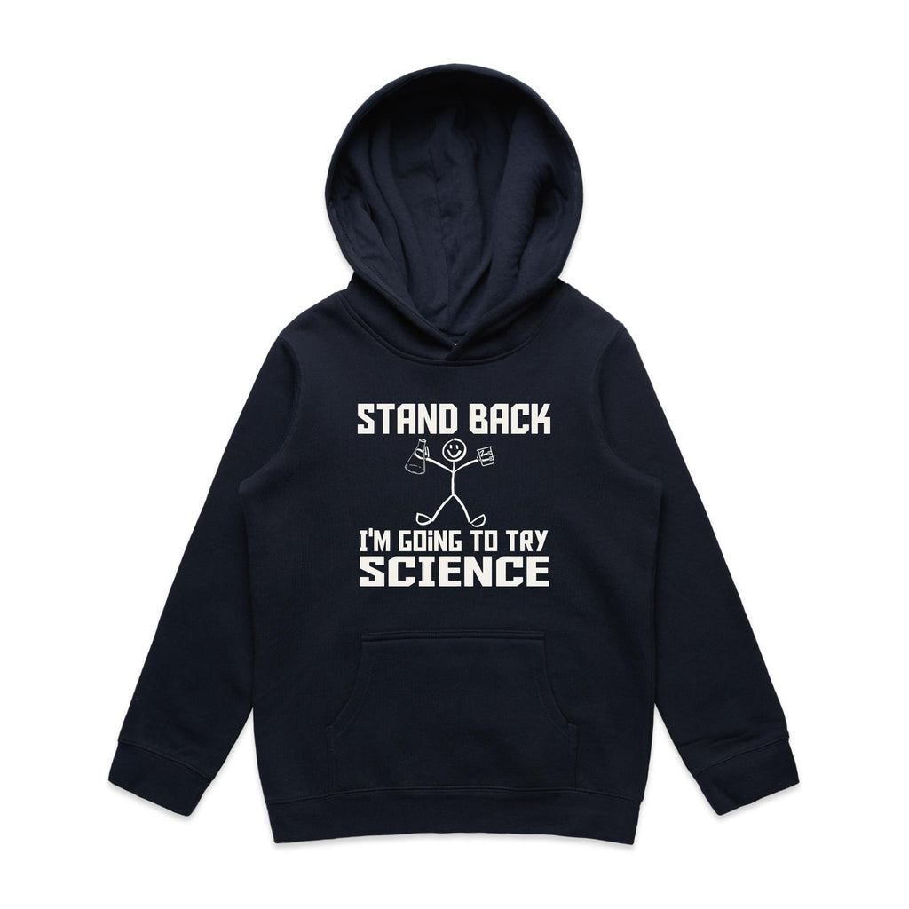 Stand Back, I'm Going To Try Science - Kids Hoodie Navy Kids Hoodie Printed In Australia Science