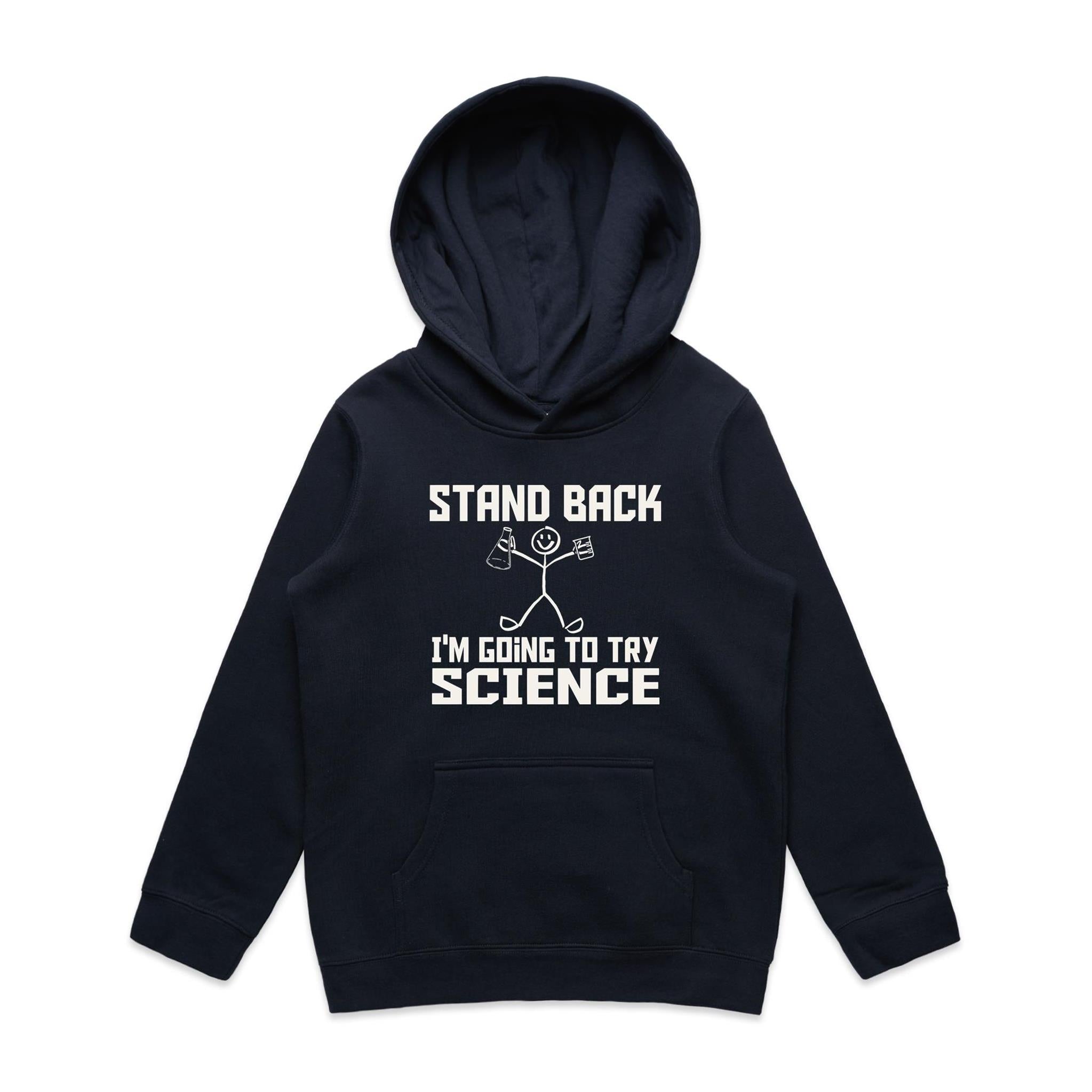 Stand Back, I'm Going To Try Science - Kids Hoodie Navy Kids Hoodie Printed In Australia Science