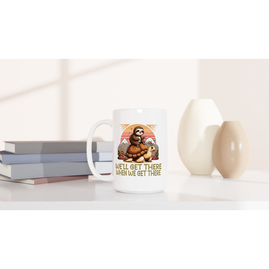 Sloth Race, We'll Get There When We Get There - White 15oz Ceramic Mug 15oz Mug animal Globally Fulfilled