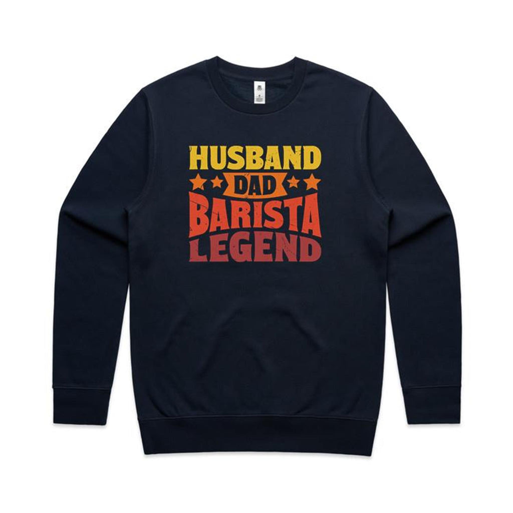 Husband, Dad, Barista, Legend AS Colour Stencil Crew Sweatshirt Unisex Navy Sweatshirt Coffee Dad Printed In Australia