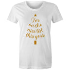 I'm On The Nice List This Year, Christmas - Womens T-shirt White Womens Christmas T-shirt Christmas Printed In Australia