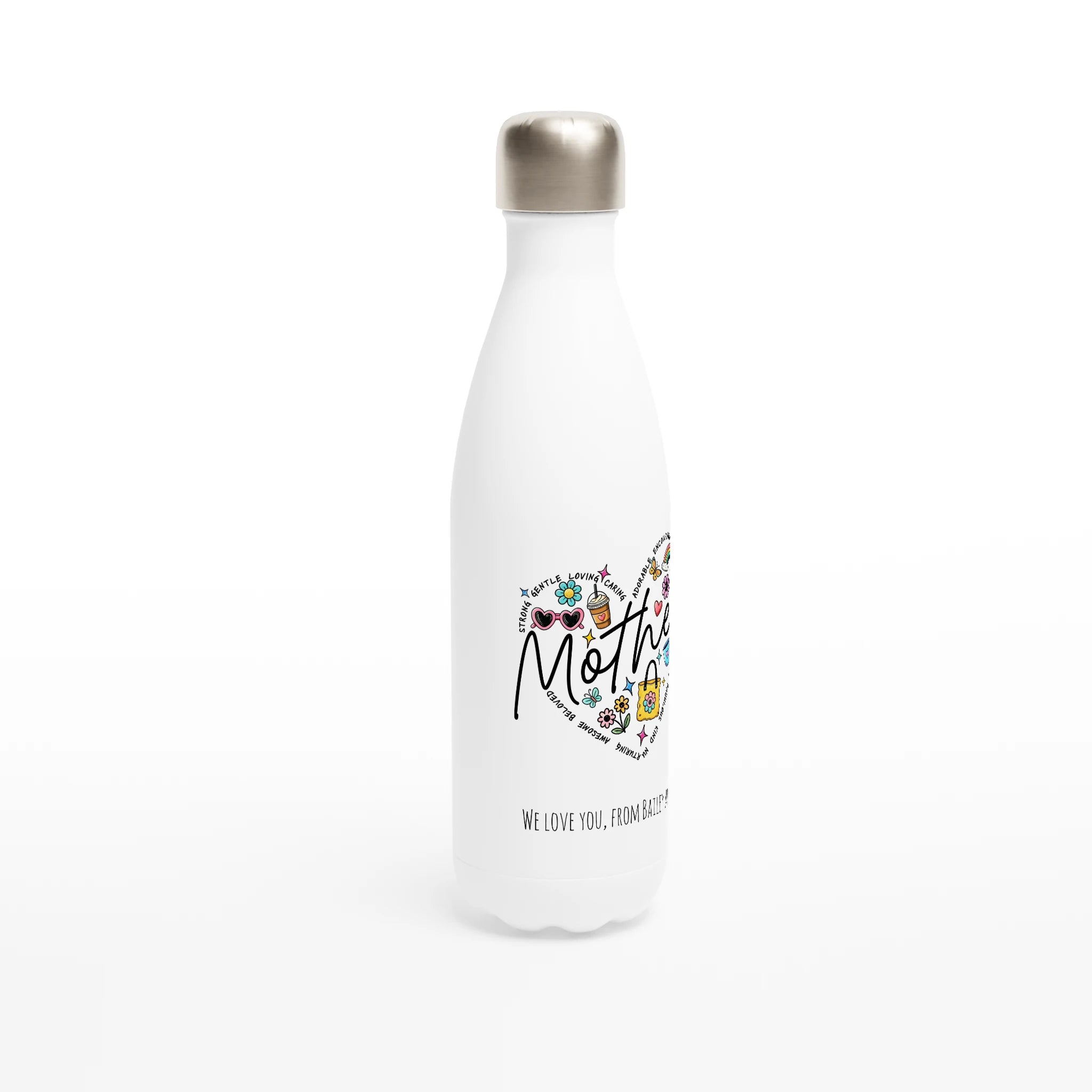 Personalised - Mother Heart Message - White 17oz Stainless Steel Water Bottle Personalised Water Bottle customise Globally Fulfilled Mum Name personalise
