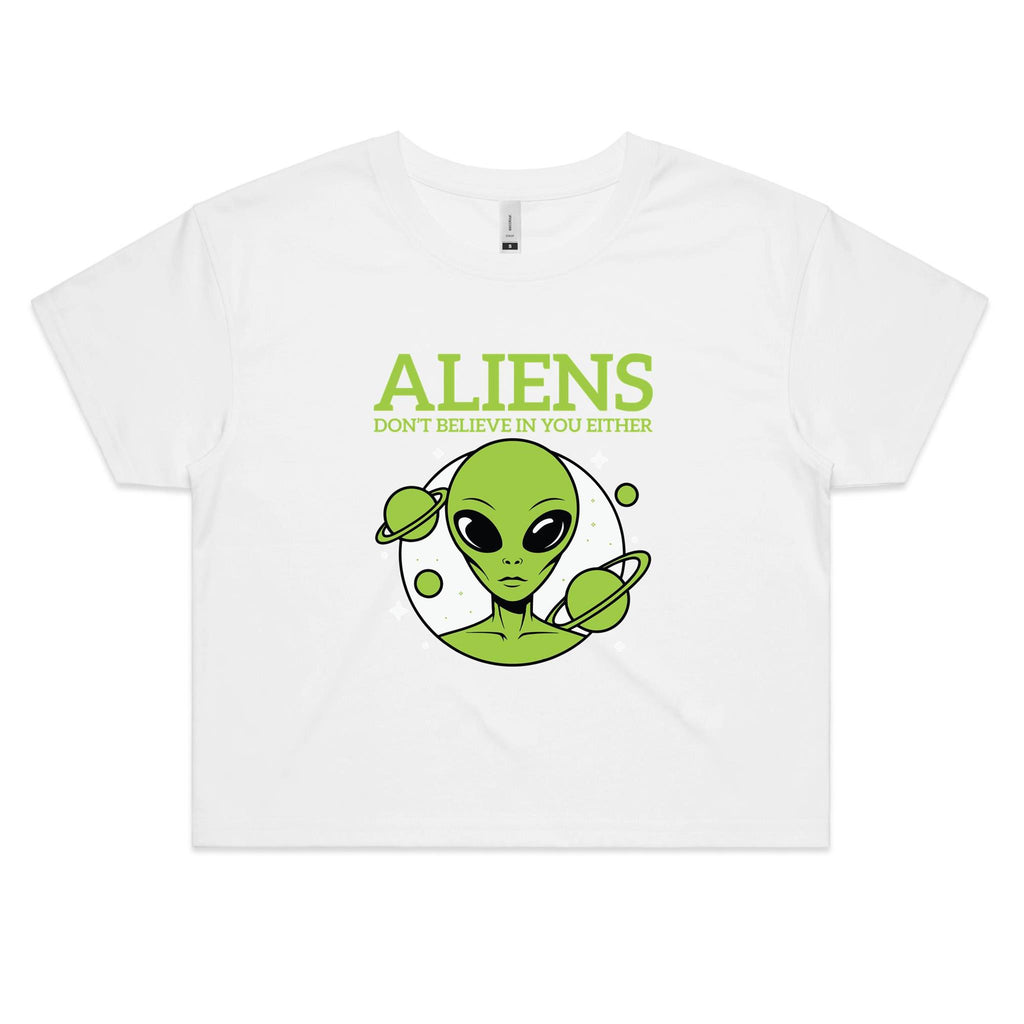 Aliens Don't Believe In You Either Women's AS Colour Crop Tee