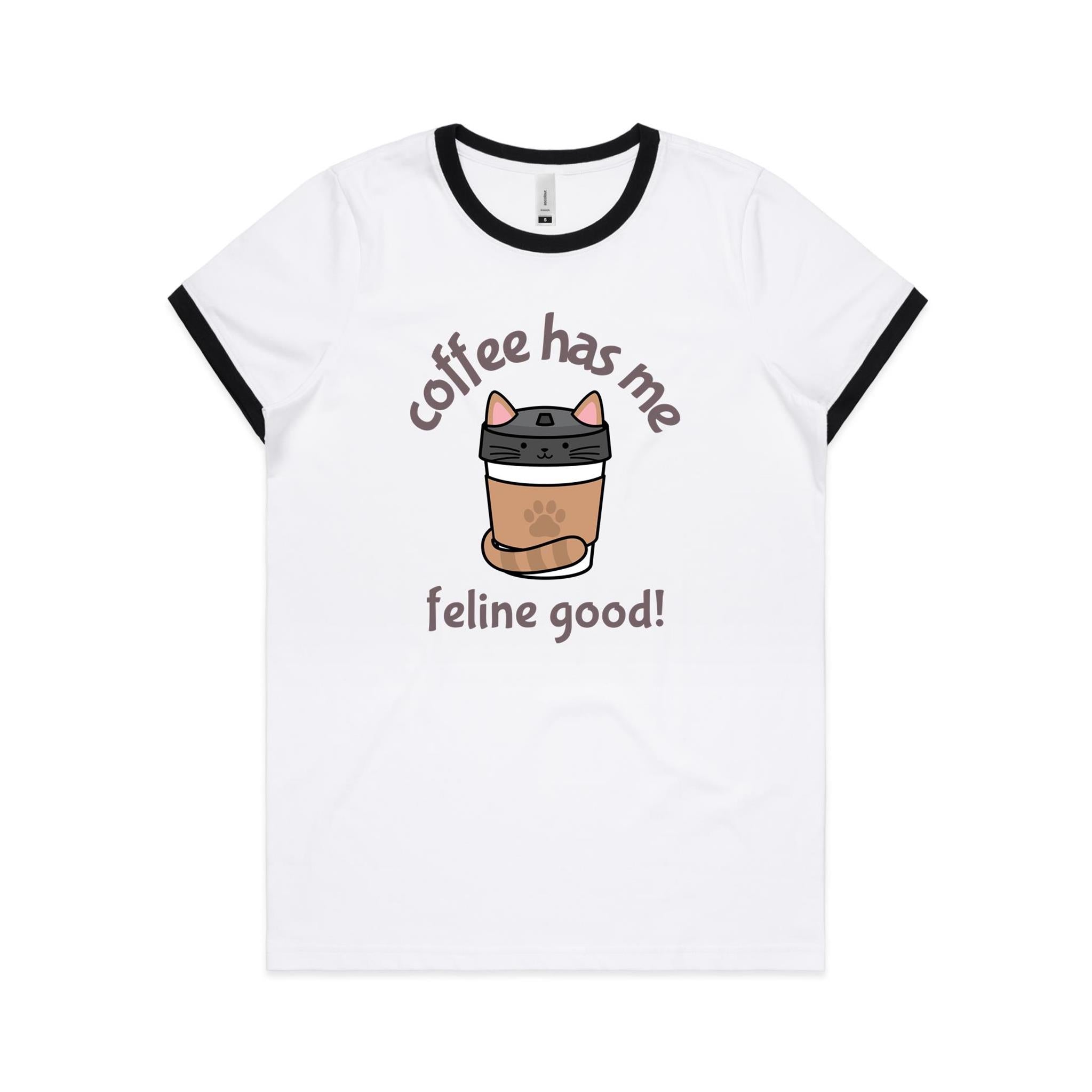 Coffee Has Me Feline Good - Women's Ringer Tee White Black Womens Ringer T-shirt animal Coffee Printed In Australia