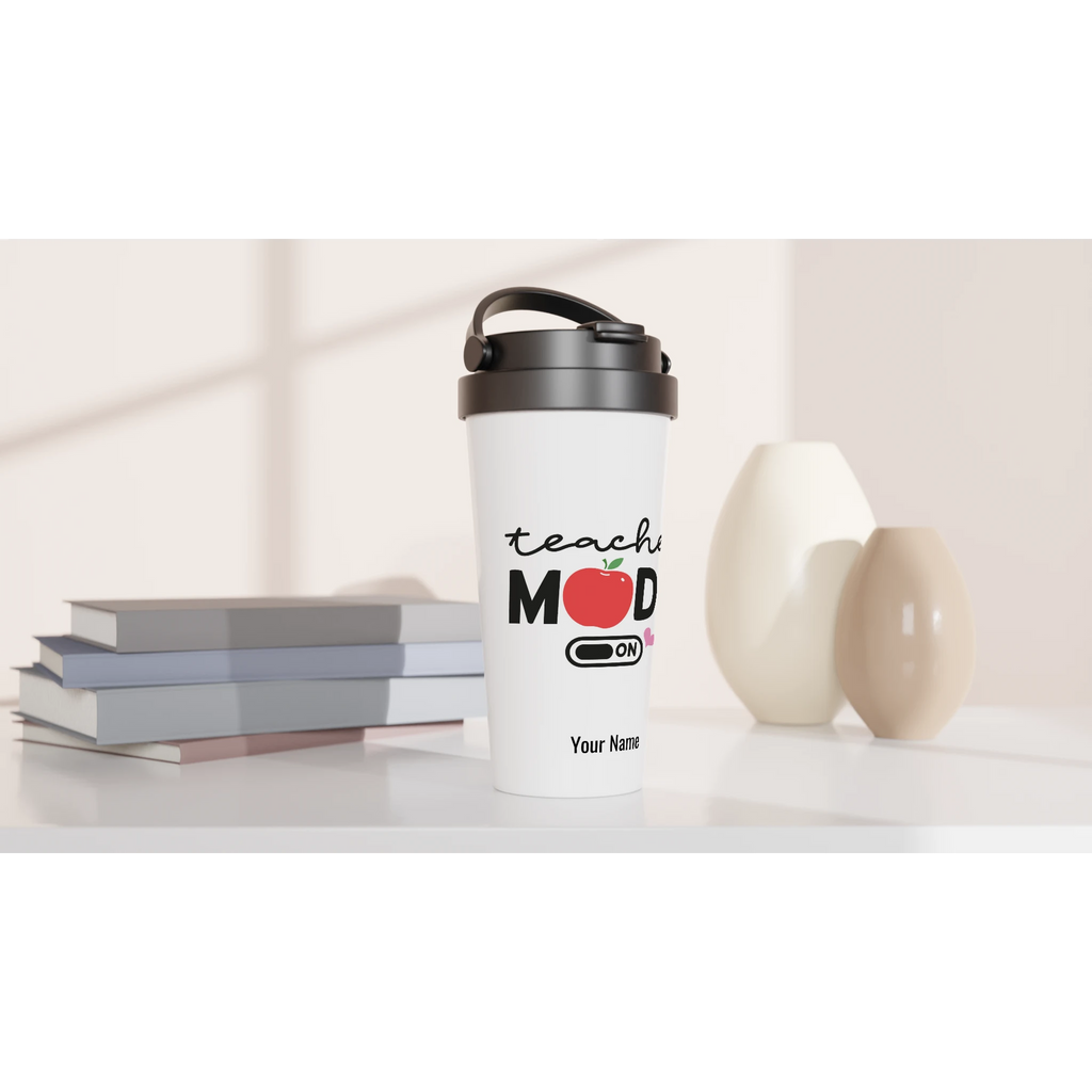 Personalise - Teacher Mode On - White 15oz Stainless Steel Travel Mug Personalised Travel Mug