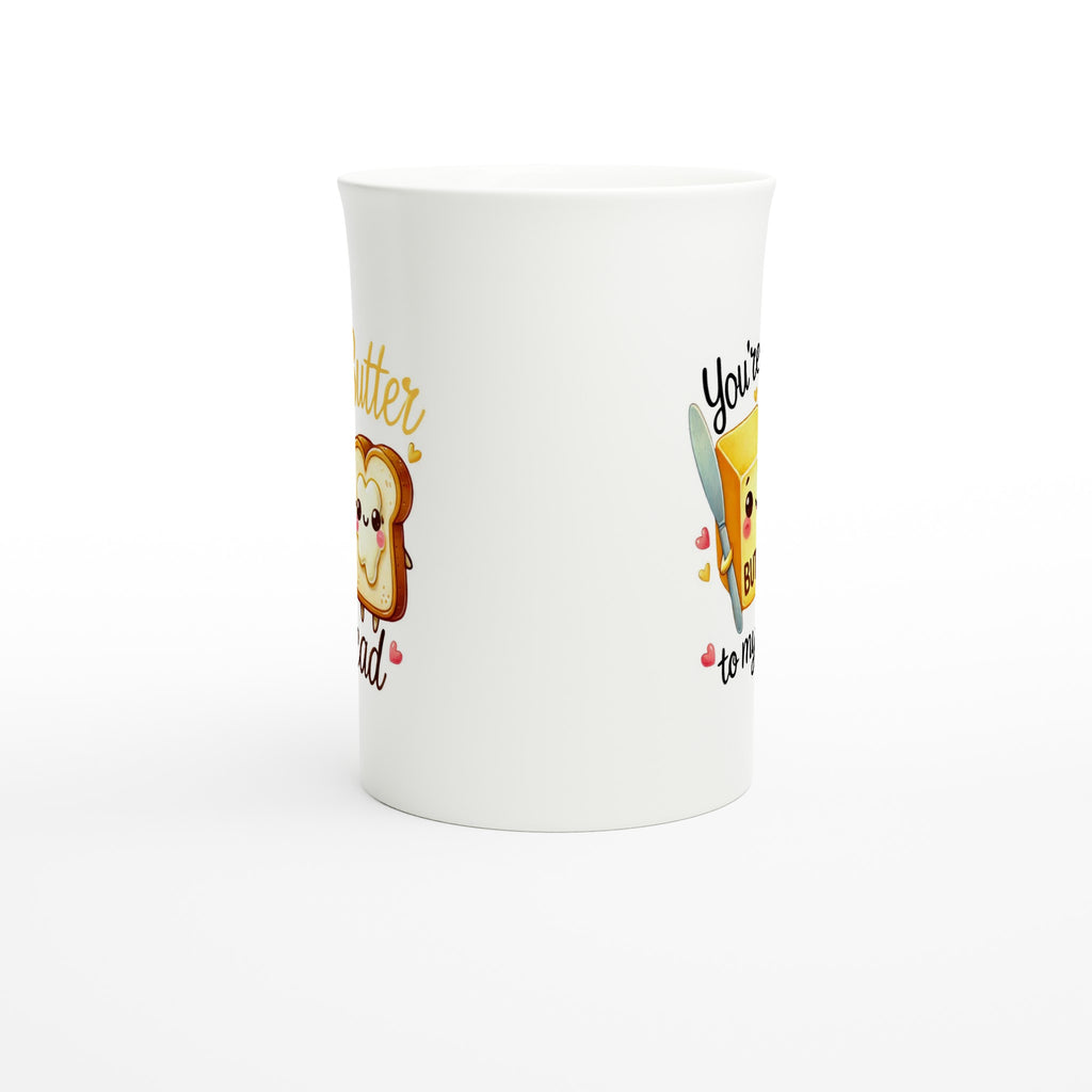 You're The Butter To My Bread, Valentine - White 10oz Porcelain Slim Mug Porcelain Mug Food Globally Fulfilled Love