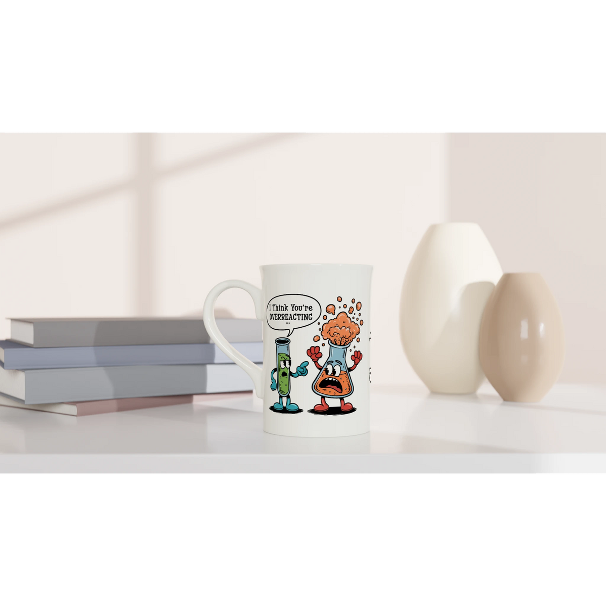 Personalised I Think You're Overreacting Chemistry White 10oz Porcelain Slim Mug Personalised Porcelain Mug Printed Offshore Science