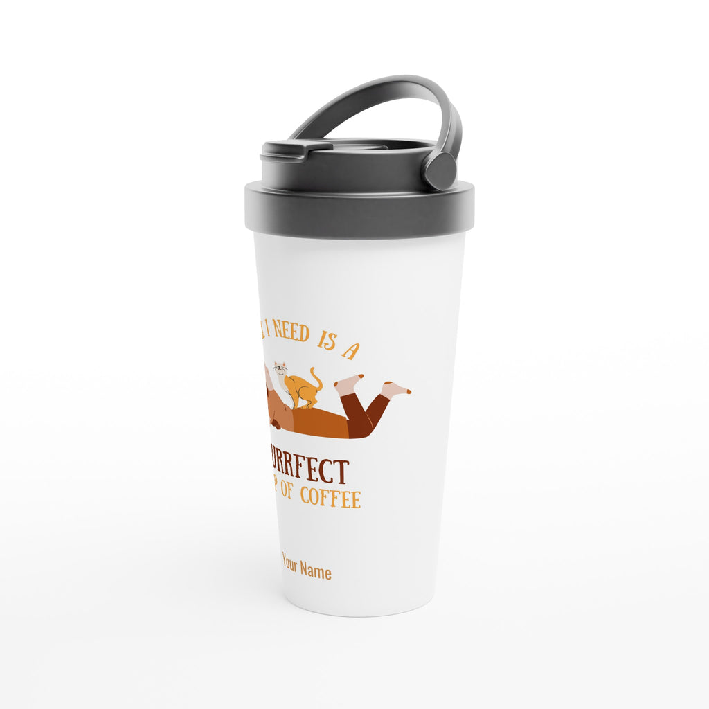 Personalised - All I Need Is A Purrfect Cup Of Coffee - White 15oz Stainless Steel Travel Mug Personalised Travel Mug coffee customise Globally Fulfilled personalise