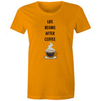 Life Begins After Coffee - Womens T-shirt Orange Womens T-shirt Coffee Printed In Australia