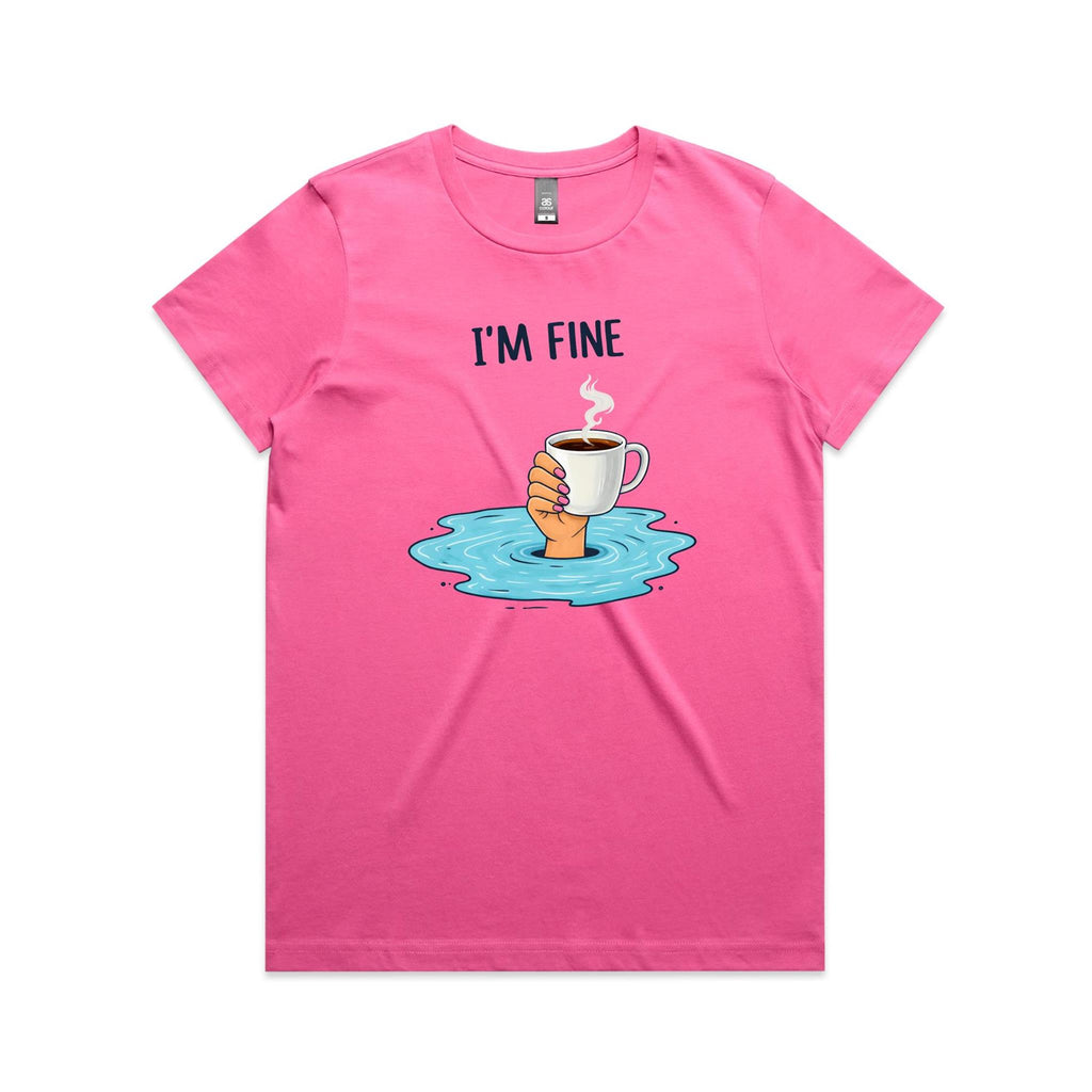 I'm Fine Women's AS Colour T-shirt Charity pink Womens T-shirt Printed In Australia