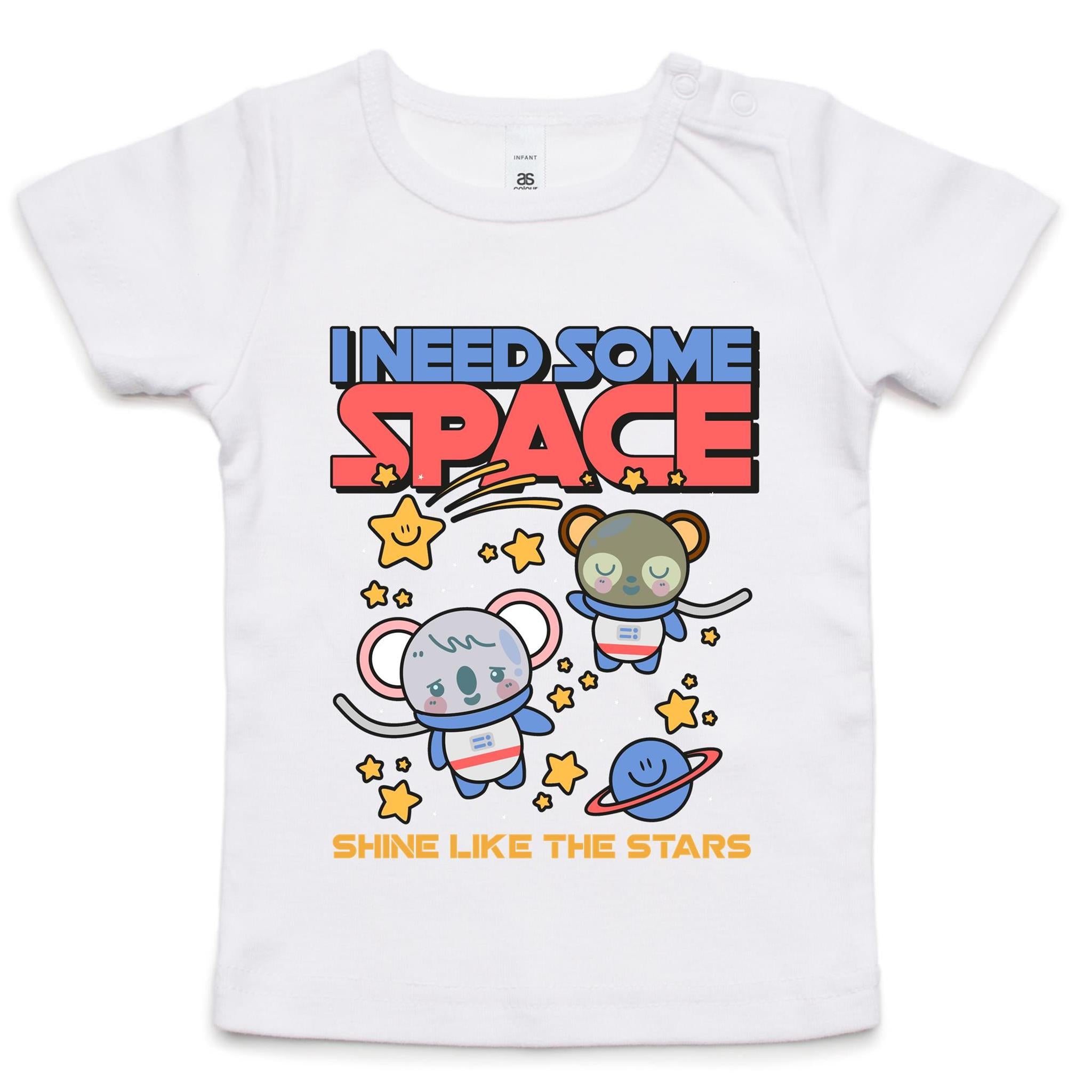 I Need Some Space - Baby T-shirt White Baby T-shirt Printed In Australia Space