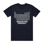 I Wear This Shirt Periodically Periodic Table Men's AS Colour T-shirt