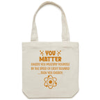 You Matter, Physics Pun - Canvas Tote Bag Cream One Size Tote Bag Printed In Australia Science