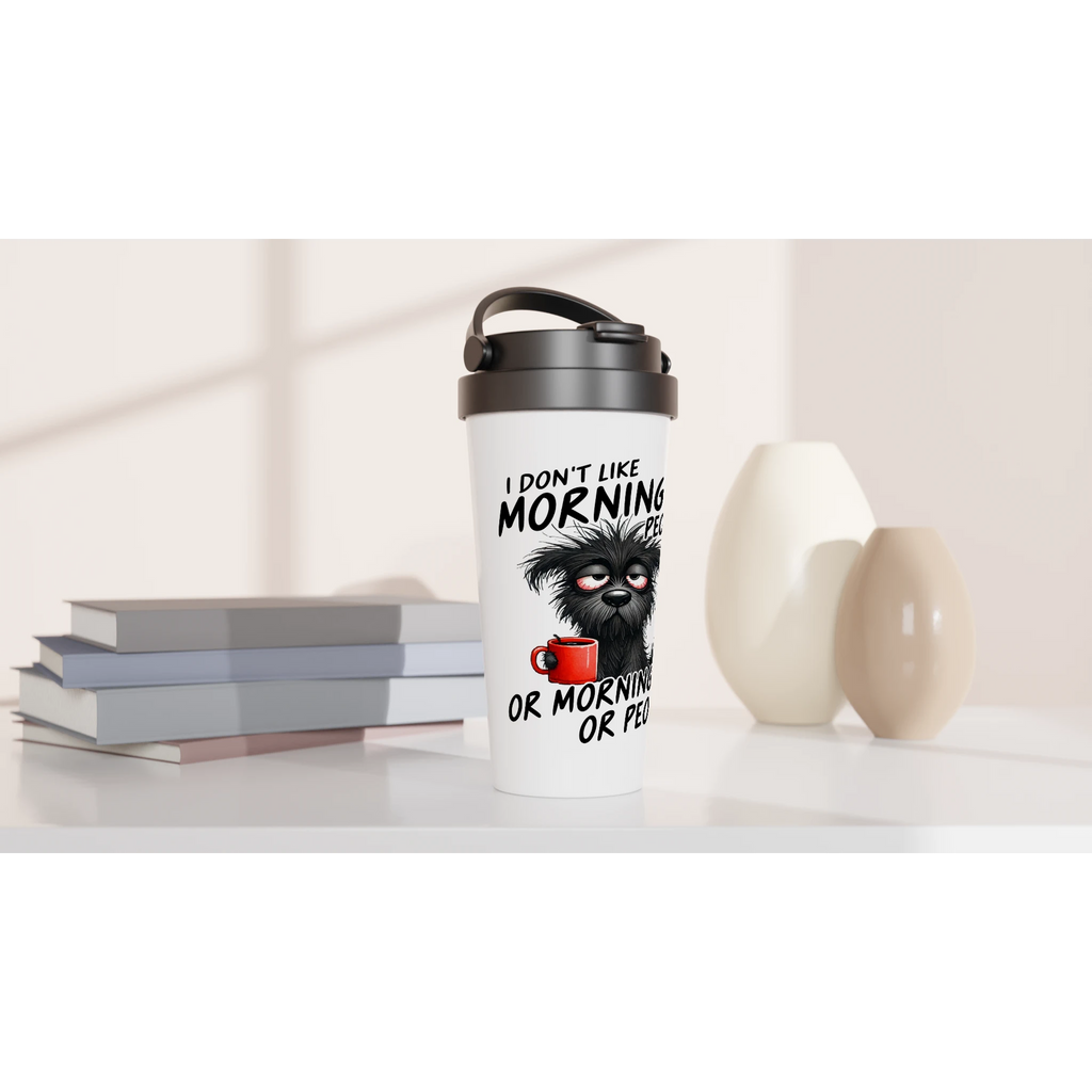 I Don't Like Morning People, Dog - White 15oz Stainless Steel Travel Mug Travel Mug animal Coffee Globally Fulfilled