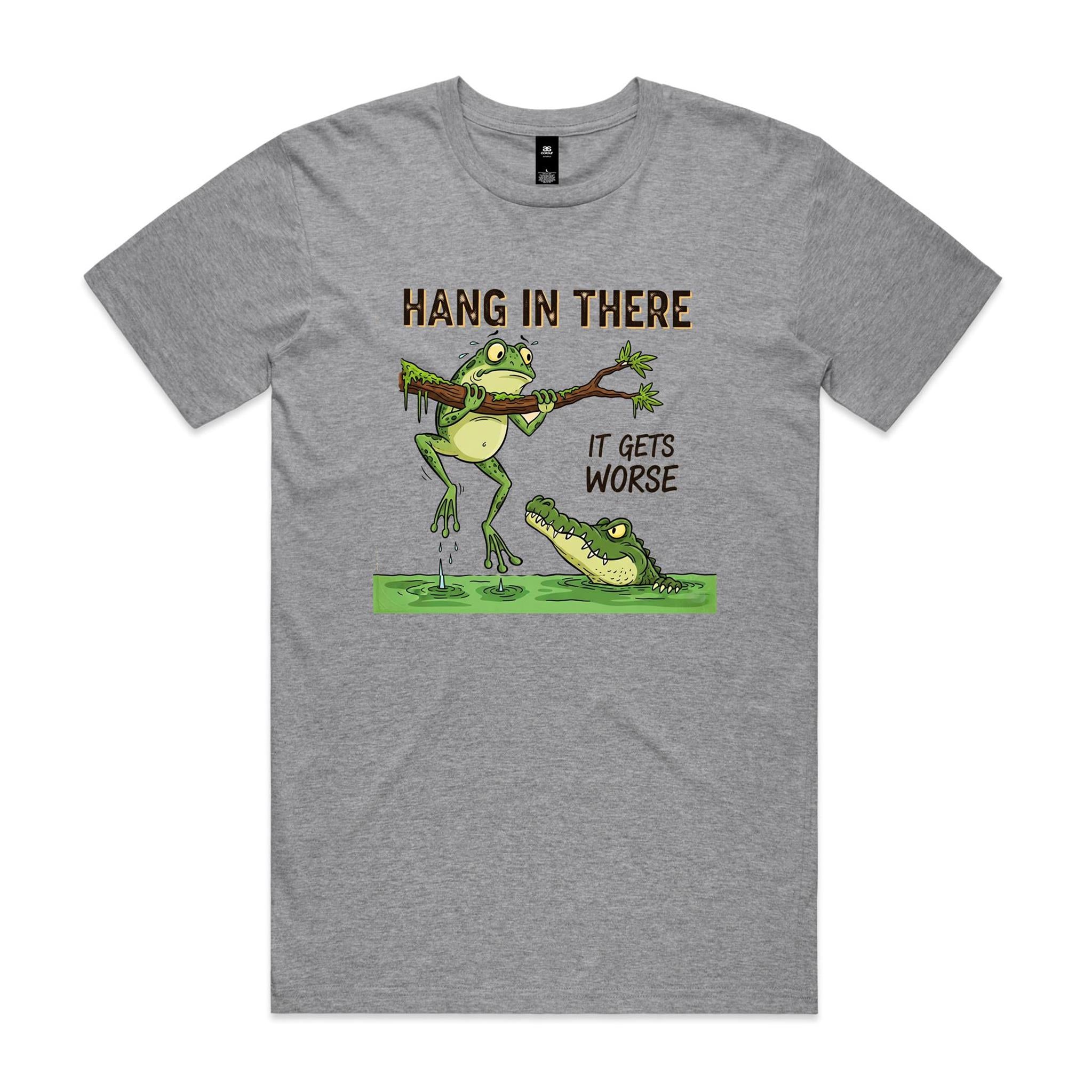 Hang In There, It Gets Worse - Mens T-shirt